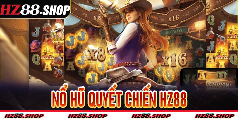 Nổ Hũ Quyết Chiến Hz88