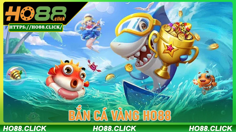 Bắn Cá Vàng ho88 - Khám phá thế giới giải trí tốc độ, rinh thưởng cực nhanh