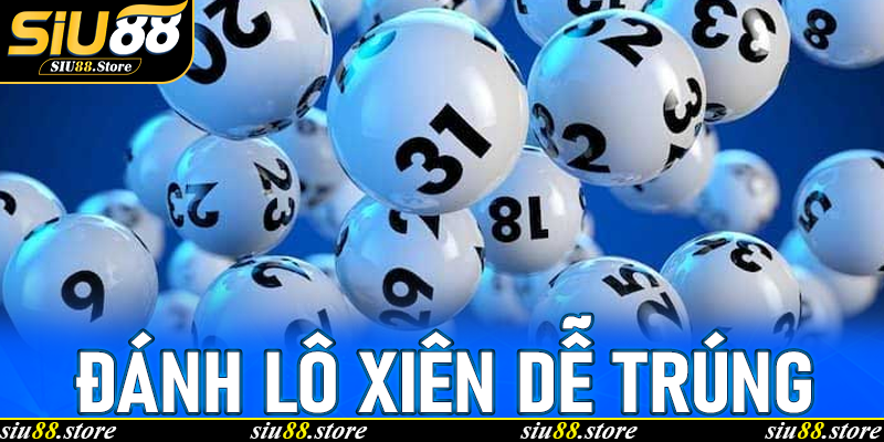 Đánh Lô Xiên Dễ Trúng - 3 Phương Pháp Soi Cầu Từ Cao Thủ Siu88