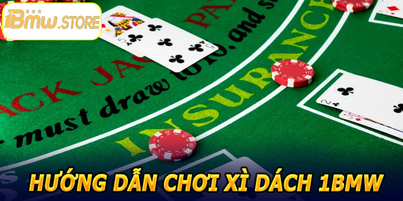 Hướng dẫn chơi Xì Dách 1BMW