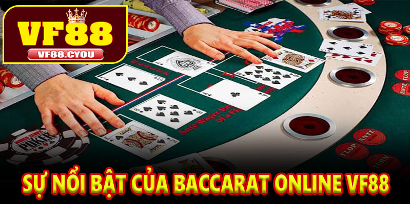 Sự Nổi Bật Của Baccarat Online VF88
